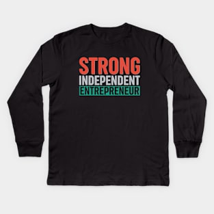 Strong Independent Entrepreneur Kids Long Sleeve T-Shirt